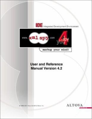 XML Spy 4.2 User and Reference Manual 0595216242 Book Cover