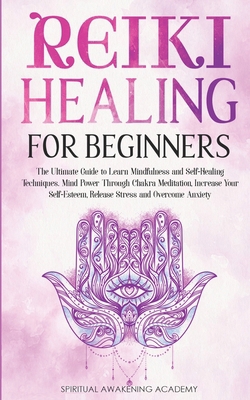 Reiki Healing for Beginners: The Ultimate Guide... 1803616016 Book Cover