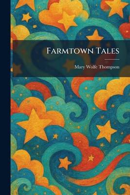 Farmtown Tales 1025484290 Book Cover