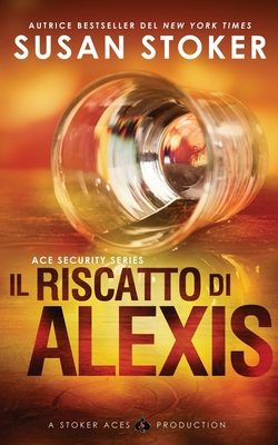 Il riscatto di Alexis [Italian] 1644991942 Book Cover