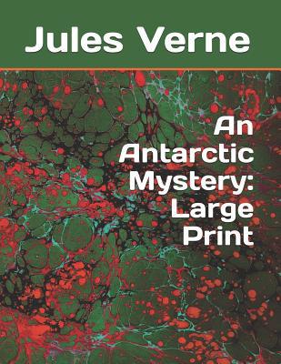 An Antarctic Mystery: Large Print 1093218584 Book Cover