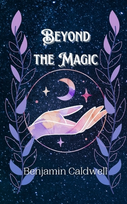 Beyond the Magic 9916887454 Book Cover