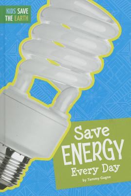 Save Energy Every Day 1607535181 Book Cover