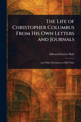 The Life of Christopher Columbus From His Own L... 1022998617 Book Cover
