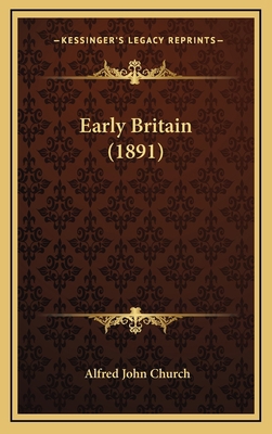 Early Britain (1891) 1164403435 Book Cover