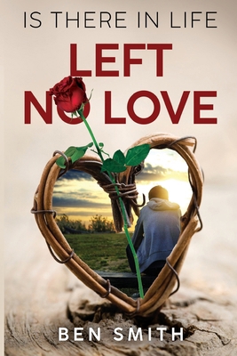 Is There In Life Left No Love 1804399116 Book Cover