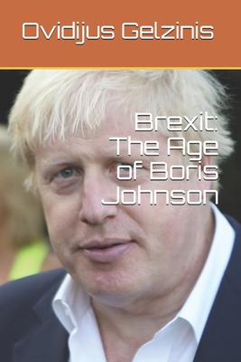 Brexit: The Age of Boris Johnson 1704759137 Book Cover
