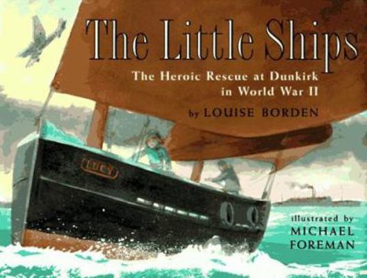 The Little Ships: The Heroic Rescue at Dunkirk ... 0689808275 Book Cover