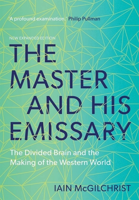 The Master and His Emissary: The Divided Brain ... 0300245920 Book Cover