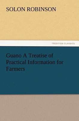 Guano a Treatise of Practical Information for F... 3847233912 Book Cover