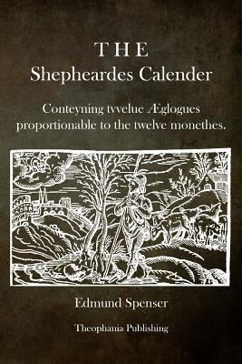 The Shepheardes Calender: Conteyning tvvelue Æg... 1484900375 Book Cover