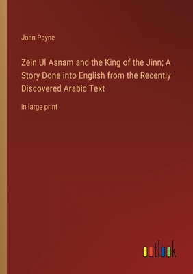 Zein Ul Asnam and the King of the Jinn; A Story... 336833882X Book Cover