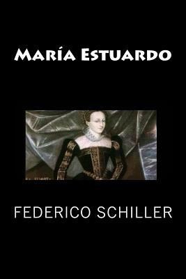 Maria Estuardo (Spanish Edition) [Spanish] 1548967416 Book Cover