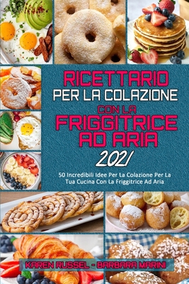 Ricettario per La Colazione con la Friggitrice ... [Italian] 1802974520 Book Cover