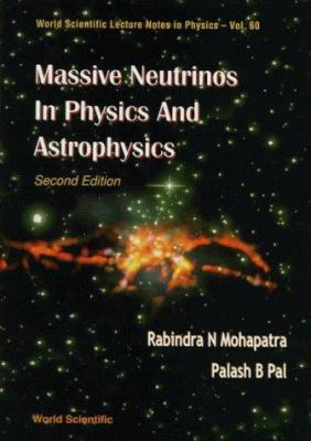 Massive Neutrinos in Physics and Astrophysics (... 9810233736 Book Cover