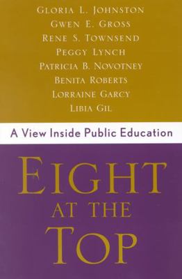 Eight at the Top: A View Inside Public Education 0810842157 Book Cover