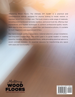Mastering Wood Floors: Hardwood, Laminate, Bamb... [Large Print] 1787939081 Book Cover