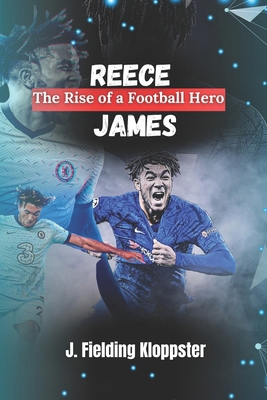 Reece James: The Rise of a Football Hero            Book Cover