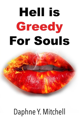 Hell is Greedy For Souls 1647736285 Book Cover