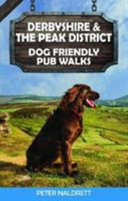 Derbyshire & Peak District Dog Frien Wal 1846743869 Book Cover