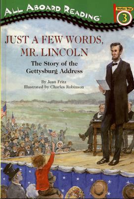 Just a Few Words, Mr. Lincoln: The Story of the... 0785735917 Book Cover