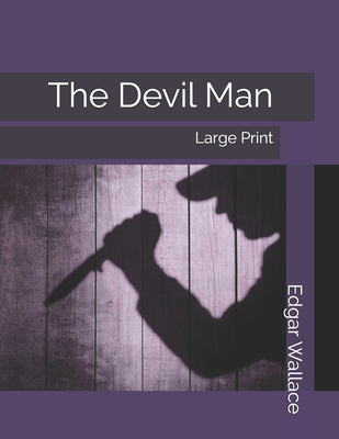 The Devil Man: Large Print 1697082580 Book Cover