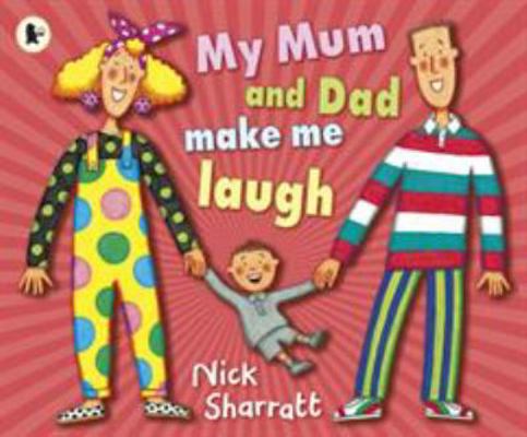 My Mum and Dad Make Me Laugh 1406331856 Book Cover