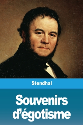 Souvenirs d'égotisme [French] 3967871320 Book Cover