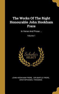 The Works Of The Right Honourable John Hookham ... 1010616862 Book Cover