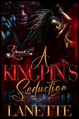 A Kingpin's Seduction B0DXVQL4R2 Book Cover
