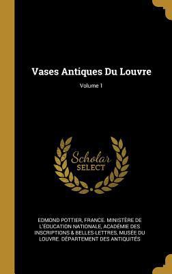 Vases Antiques Du Louvre; Volume 1 [French] 0270982450 Book Cover