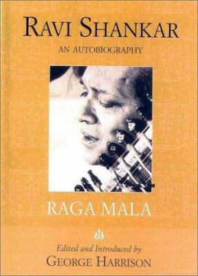 Raga Mala: The Autobiography of Ravi Shankar 1566492173 Book Cover