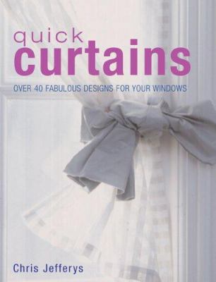 Quick Curtains: Over 40 Fabulous Designs for Yo... 1845372506 Book Cover
