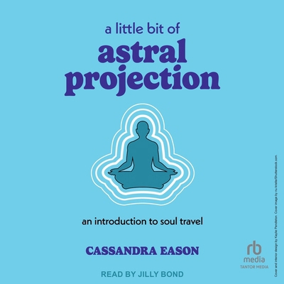 A Little Bit of Astral Projection: An Introduct... B0FC6Q5DDD Book Cover