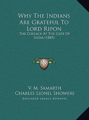 Why The Indians Are Grateful To Lord Ripon: The... 116955525X Book Cover