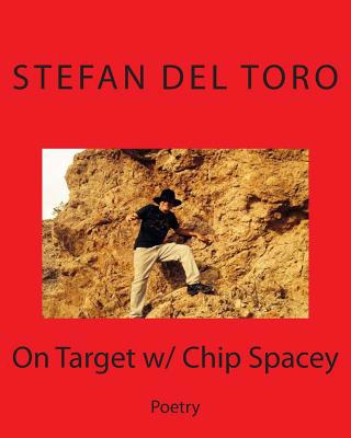 On Target w/ Chip Spacey: Poetry (dedicated to ... 1508559139 Book Cover