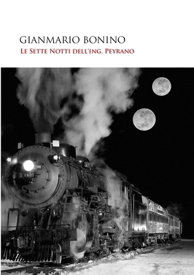 Le Sette Notti dell'Ing.Peyrano [Italian] 1716998514 Book Cover