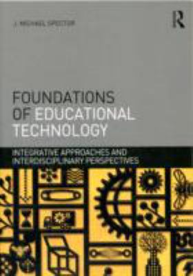 Foundations of Educational Technology: Integrat... B00A2MUOQG Book Cover