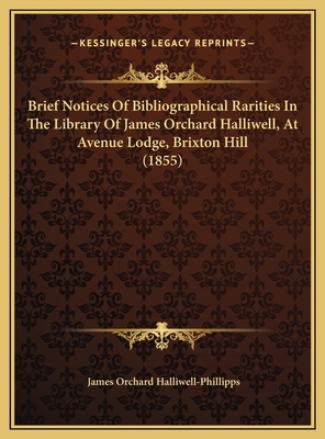 Brief Notices Of Bibliographical Rarities In Th... 1169591930 Book Cover