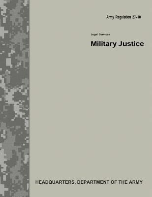 Military Justice (Army Regulation 27-10) 1977786715 Book Cover