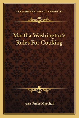 Martha Washington's Rules For Cooking 1163150657 Book Cover