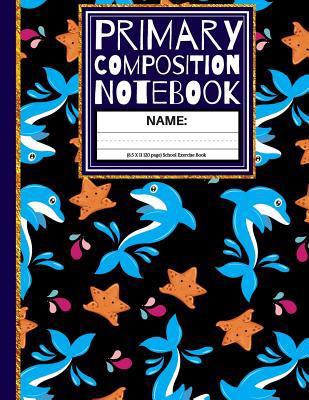 Primary Composition Notebook: Star Fish and Dol... 1072610485 Book Cover