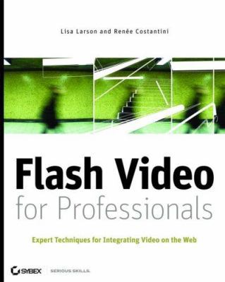 Flash Video for Professionals: Expert Technique... 0470131136 Book Cover