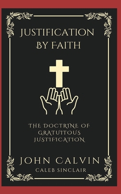 Justification By Faith: The Doctrine of Gratuit... 9360519855 Book Cover