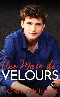 Une Main de Velours [French] B09GZC7MWH Book Cover