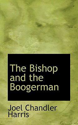 The Bishop and the Boogerman 1110414021 Book Cover