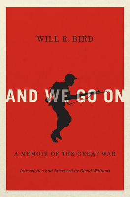 And We Go on: A Memoir of the Great War Volume 229 0773543961 Book Cover