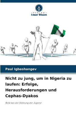 Nicht zu jung, um in Nigeria zu laufen: Erfolge... [German] 6208458315 Book Cover