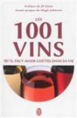 Les 1001 vins qu'il faut avoir goûtés dans sa vie [French] 2290078158 Book Cover