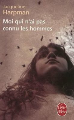 Moi Qui N'Ai Pas Connu les Hommes [French] 2253140937 Book Cover